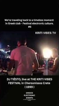 Dj Tiesto, live at The Kriti Vibes Festival in Chersonisso Crete 1999