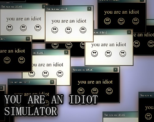 You Are An Idiot Simulator by Kwago Games