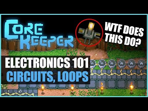 Electronics 101 - Circuits, Loops | Core Keeper