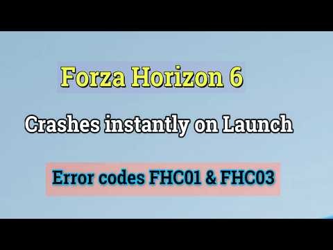 How to fix Forza Horizon 6 Crashes instantly on Launch Error codes FHC01 & FHC03