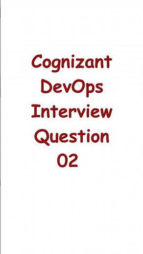 02 - Cognizant DevOps Interview Scenario 02