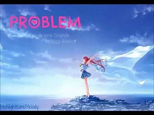 Problem - Nightcore - (by Ariana Grande ft. Iggy Azalea)