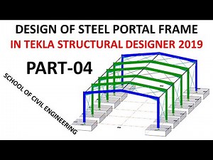 Design of steel portal frame in Tekla Structural Designer 2019 | Part 04
