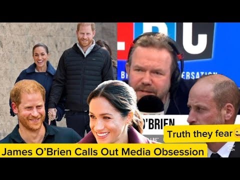 “‘They’re Better at Everything!’ James O’Brien Exposes Why the Media Can’t Stop Harry & Meghan”