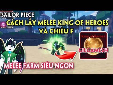 CÁCH LẤY MELEE KING OF HEROES TRONG SAILOR PIECE ( GILGAMESH ) VÀ CHIÊU F