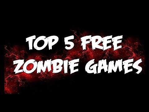 Top 5 Free Zombie Games (PC)