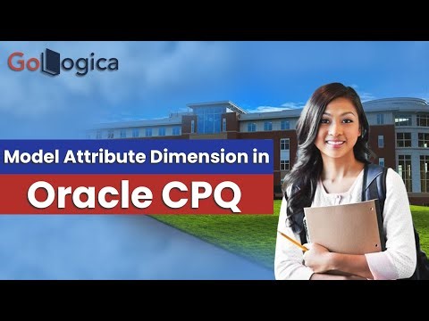 How to create Model Attribute Dimension in Oracle CPQ | GoLogica