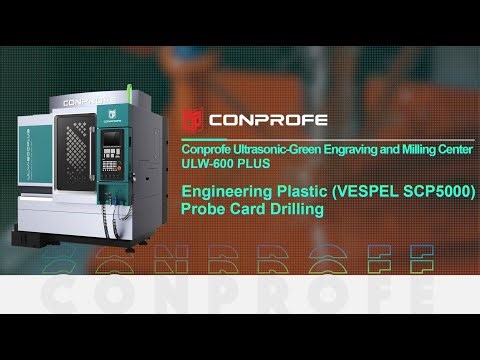 Ultrasonic Success: Conprofe’s Solution for Thin-Wall Probe Card Machining