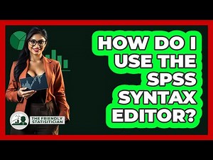 How Do I Use The SPSS Syntax Editor? - The Friendly Statistician