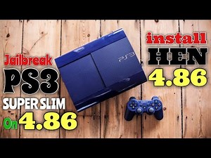 Jailbreak PS3 Super Slim and 3000 On 4.86 And install PS3HEN