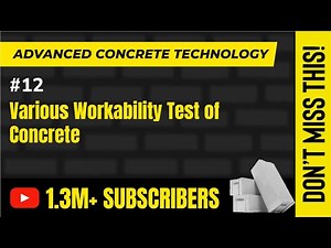 Various Workability Test of Concrete - Properties of Concrete - Advanced Concrete Technology