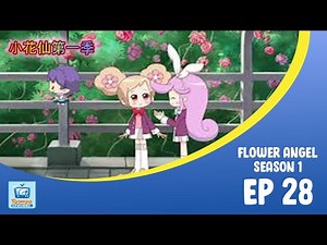 [动画大放映]《小花仙第一季》第28集 永恒的约定 || 动画 ||卡通 ||| Flower Angel Season 1 - EP 28 || Animation Series