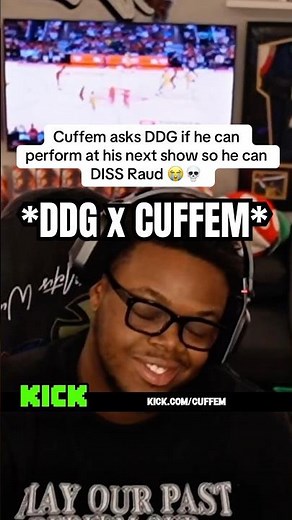 Cuffem wants to DISS Raud at DDG’s next show 😭💀