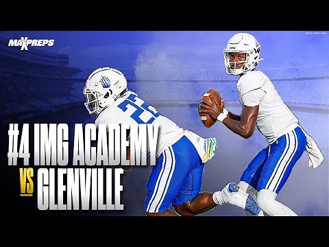 🔥🔥 #4 IMG ACADEMY DESTROYS GLENVILLE 🔥🔥