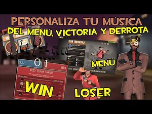 [TF2] Como PONER música PERSONALIZADA | SONIDO del MENÚ, VICTORIA Y DERROTA