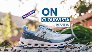 On Cloudvista Review: On's Responsive Mid-Level Trail Running Shoes