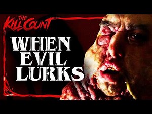 When Evil Lurks (2023) KILL COUNT