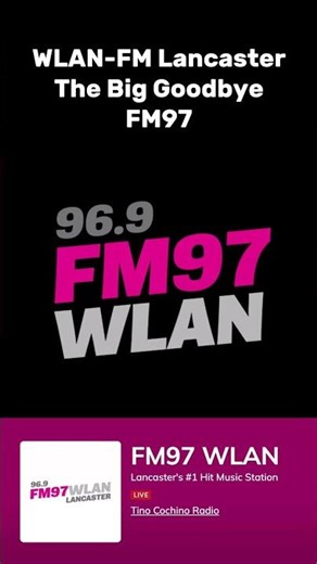 WLAN-FM 96.9 FM97 plays The Big Goodbye
