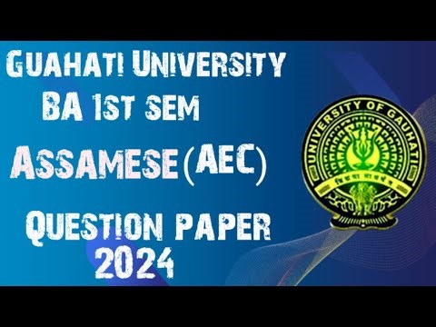 Guwahati University BA 1st Sem Assamese (AEC) Question Paper 2024