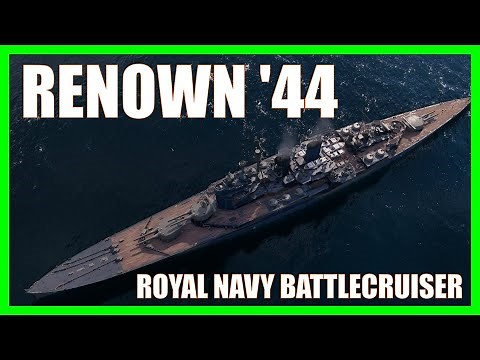 HMS Renown '44 Royal Navy British Battlecruiser World of Warships Wows