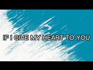 Doris Day - If i give my heart to you (Lyrics)