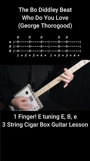 1 Finger - The Bo Diddley Beat - Just the "Beat" "No Chat" lesson for 3 String Cigar Box Guitar