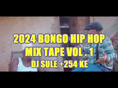 2024 Bongo Hip Hop ) mix tape vol . 1 ) dj sule +254 ke ) 0702473360 )
