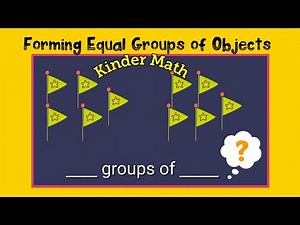 Forming Equal Groups of Objects | Kindergarten Math
