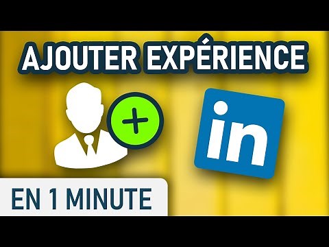 Comment ajouter une expérience professionnelle à votre profil LinkedIn ?