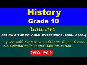 Grade 10 history unit 2 part 2 | Africa & the colonial experience | Scramble for Africa and ...