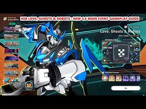 Honkai Star Rail : Love, Ghosts & Robots : New 4.6 Main Event Gameplay Guide