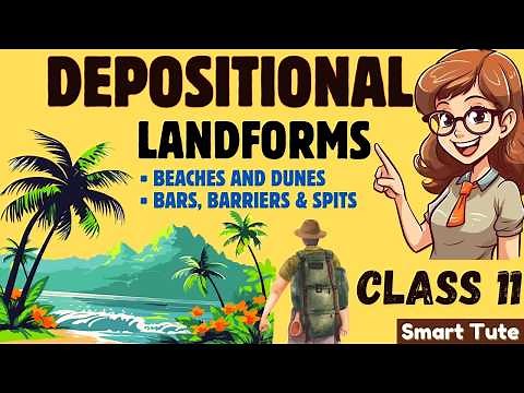 Beaches and Dunes | Bars, Barriers & Spits - Depositional Landforms - Landforms and Their Evolution