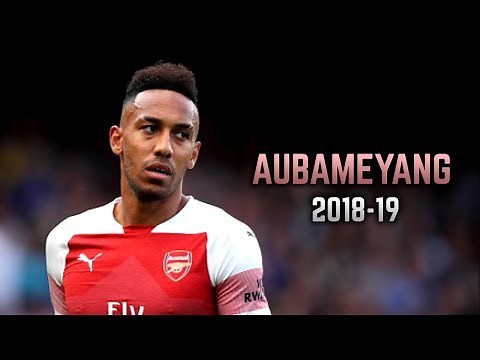 Pierre-Emerick Aubameyang 2018-19 | Goals & Dribbling Skills