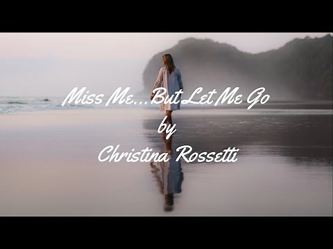 Nadine Reads... Miss Me But Let Me Go by Christina Rossetti (Funeral Poetry)