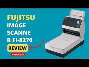 Experience ultimate scanning convenience with Fujitsu fi-8270 - Review