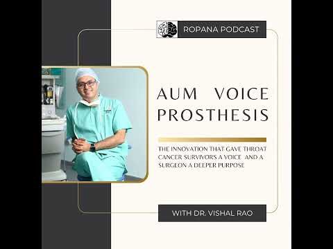 S4 Ep 12: Aum Voice Prosthesis: The Innovation That Gave Throat Cancer Survivors a Voice and a Su...