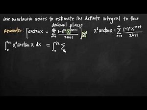 Maclaurin series to estimate a definite integral (KristaKingMath)