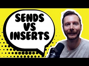 Sends Vs Inserts Explained