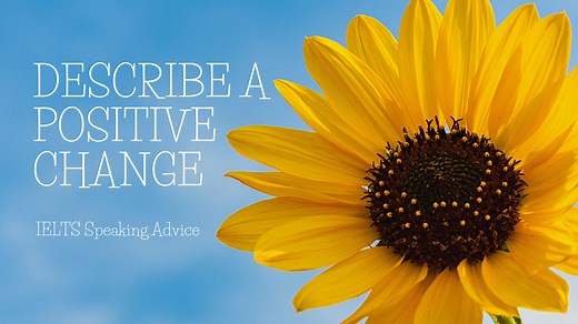 Describe a Positive Change in your Life - TED IELTS