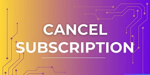 Cancel Subscription!