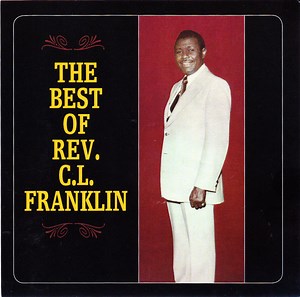 Rev. C.L. Franklin - The Best Of Rev. C.L. Franklin