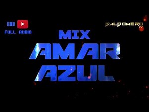 MIX AMAR AZUL - DJ BALDOMERO MIXER ZONE