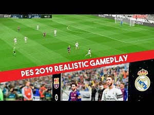 PES 2019 | Realistic gameplay | Real Madrid Vs Barcelona | La Liga | PC