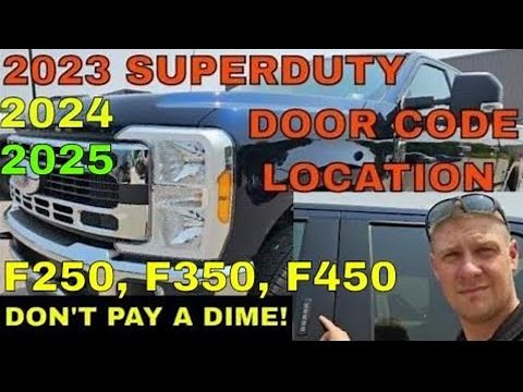 2023, 2024, 2025 FORD SUPERDUTY F250 F350 F450 DOOR CODE LOCATION HOW TO FIND YOUR CODE