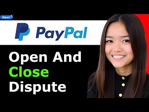 How to Open and Close Dispute on Paypal 2026 - Full Guide
