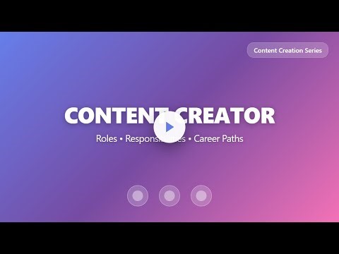 Content Creator Roles, Responsibilities & Career Paths Explained