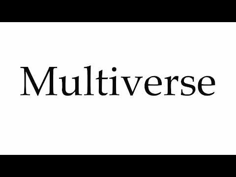 How to Pronounce Multiverse