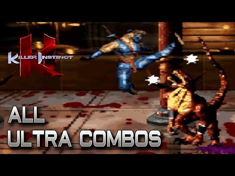 All Ultra Combos ➤ Killer Instinct • Classic