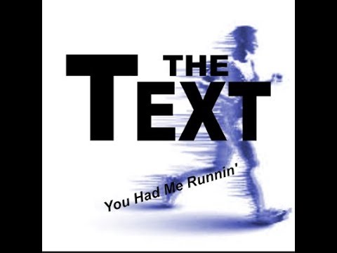 The TEXT – “You Had Me Running” (Official Music Video)