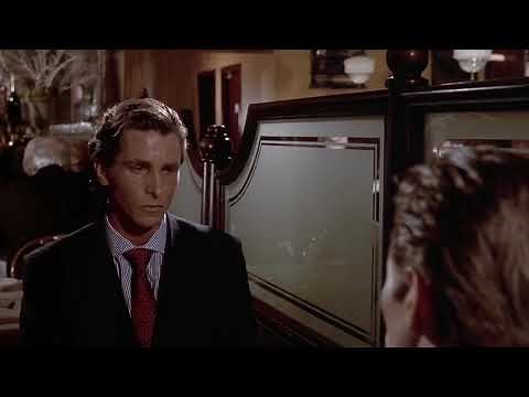 Oh, right, yeah. Of course... -American Psycho